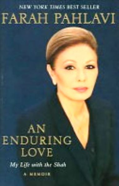 «An Enduring Love: My Life with the Shah» «An Enduring Love: My Life with the Shah»