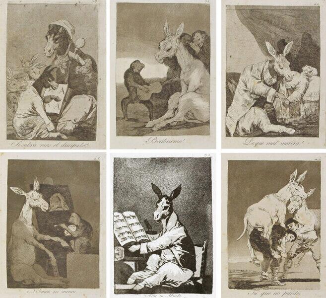 Франсиско Гойя, серия «Капричос». Справа налево сверху вниз: «А не умнее ли ученик?», «Брависсимо!», «От какой болезни он умрет?», «Точь-в-точь», «Вплоть до третьего поколения», «Ты, которому невмоготу» Франсиско Гойя, серия «Капричос». Справа налево сверху вниз: «А не умнее ли ученик?», «Брависсимо!», «От какой болезни он умрет?», «Точь-в-точь», «Вплоть до третьего поколения», «Ты, которому невмоготу»